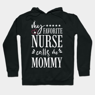 My Favorite Nurse Calls Me Mommy Hoodie